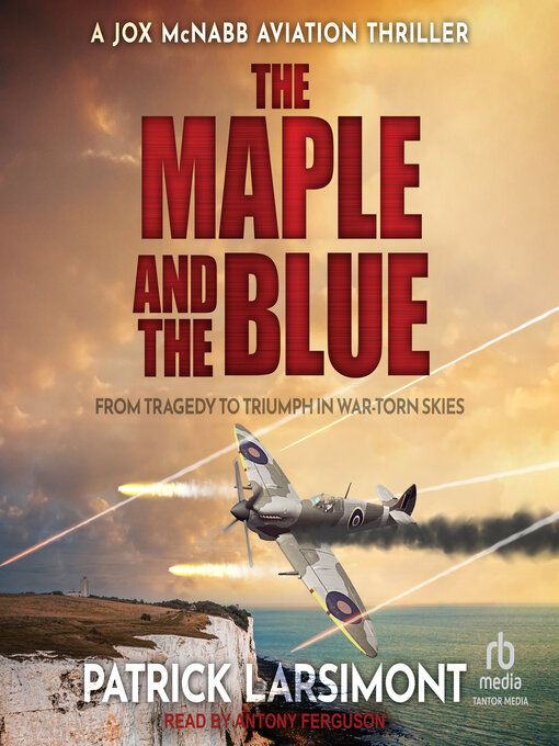 Title details for The Maple and the Blue by Patrick Larsimont - Wait list